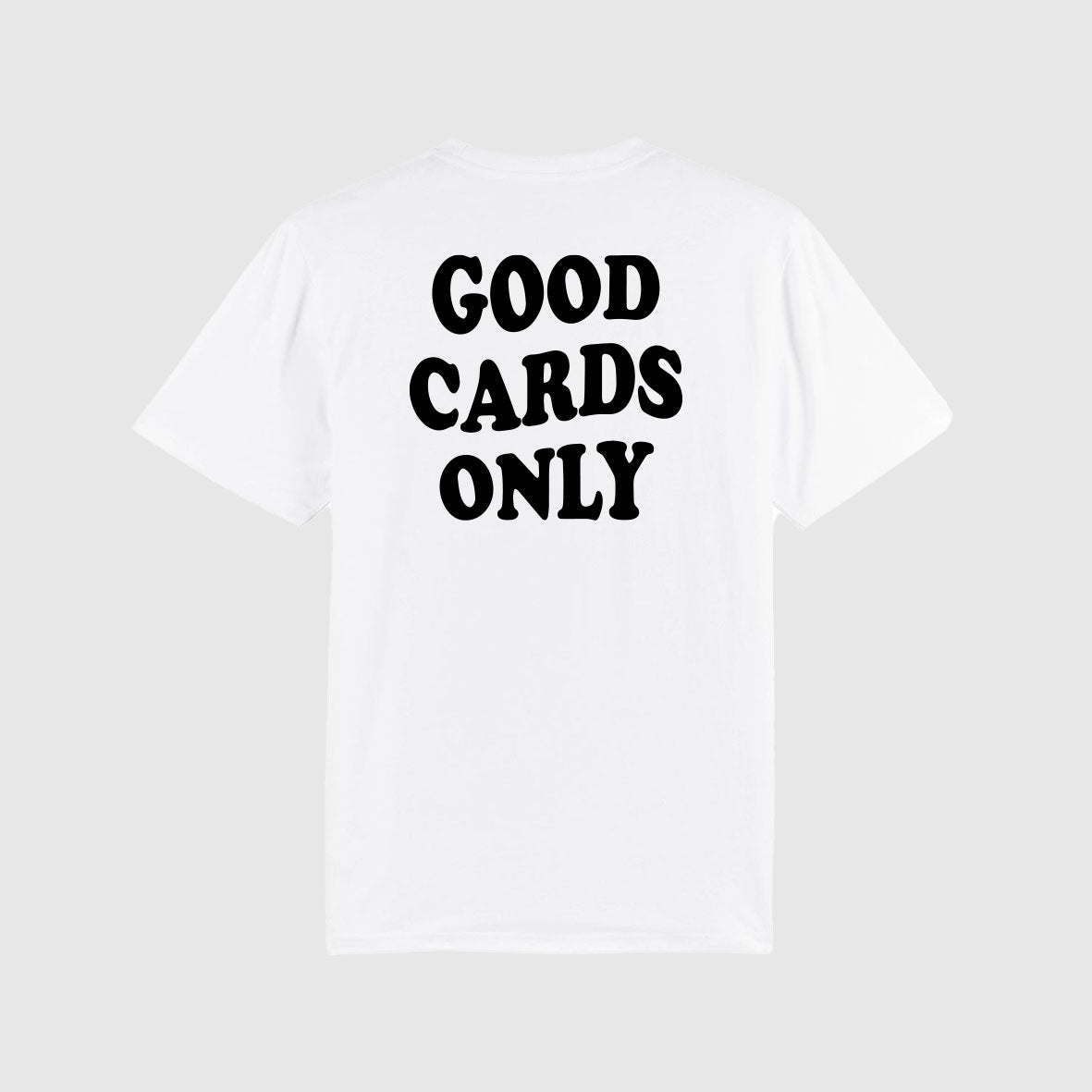 T-shirt Good cards only - Blanc